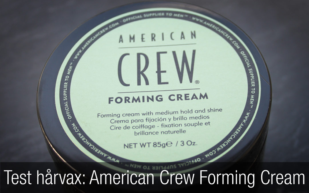 Test hårvax för män: American Crew Forming Cream.