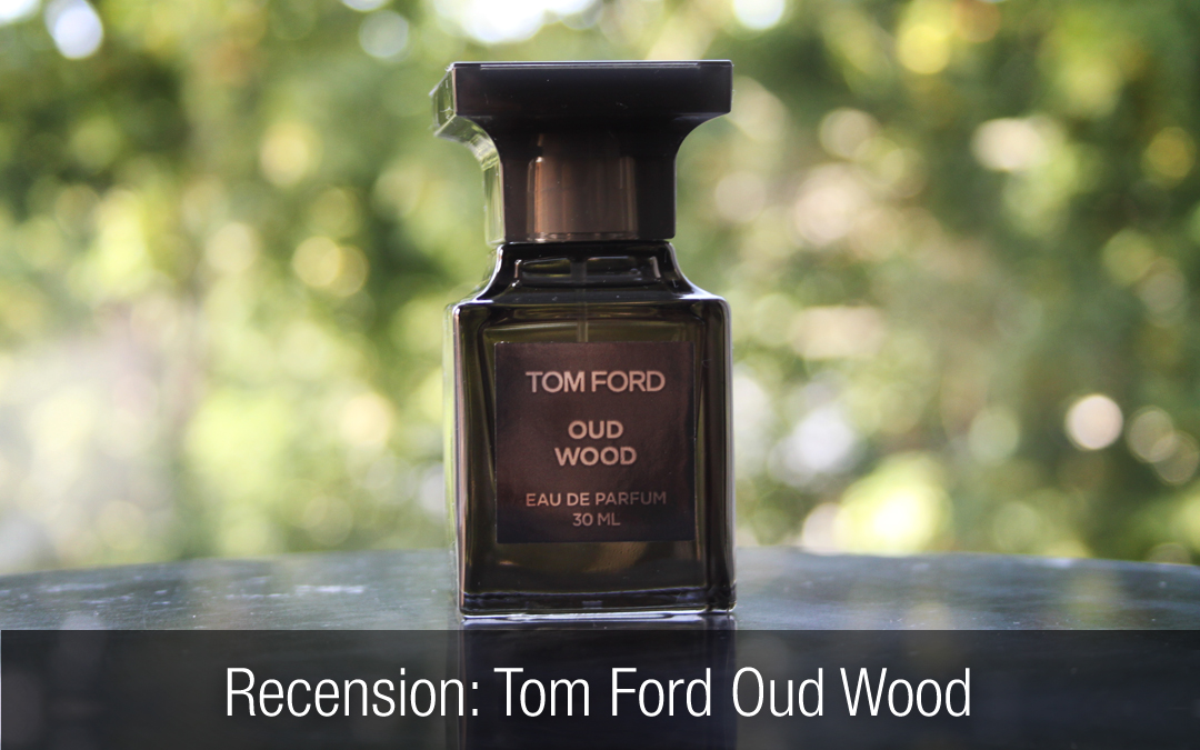 Tom Ford Oud Wood Recension