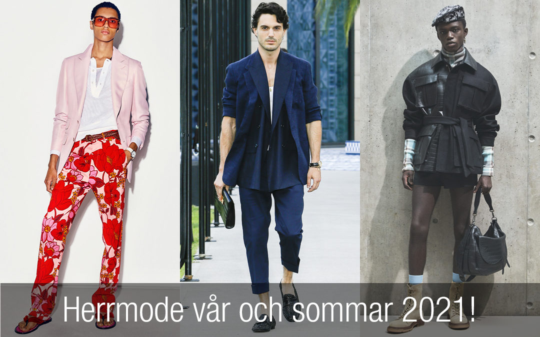 Herrmode 2021 – modetrender vår och sommar som du måste känna till!