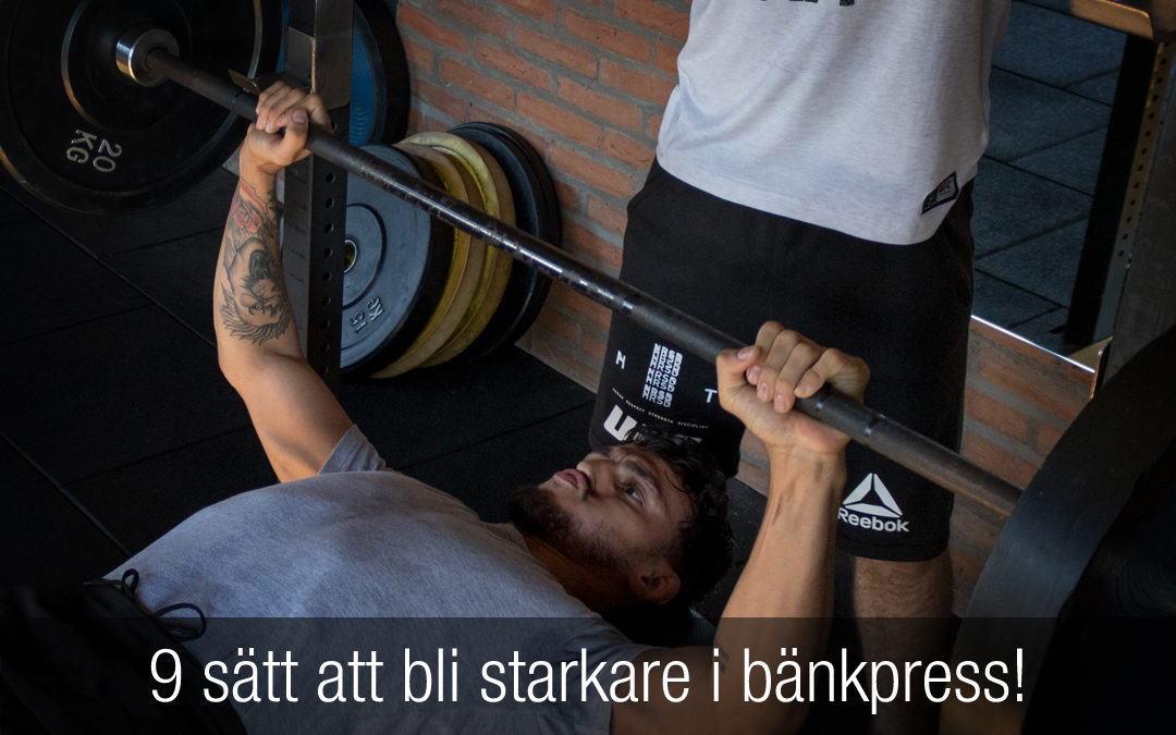 9 sätt att bli starkare i bänkpress!