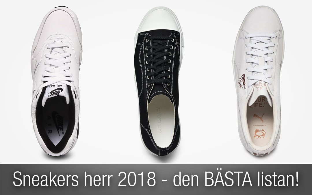 Sneakers herr 2018 – den BÄSTA listan på SNYGGA sneakers!