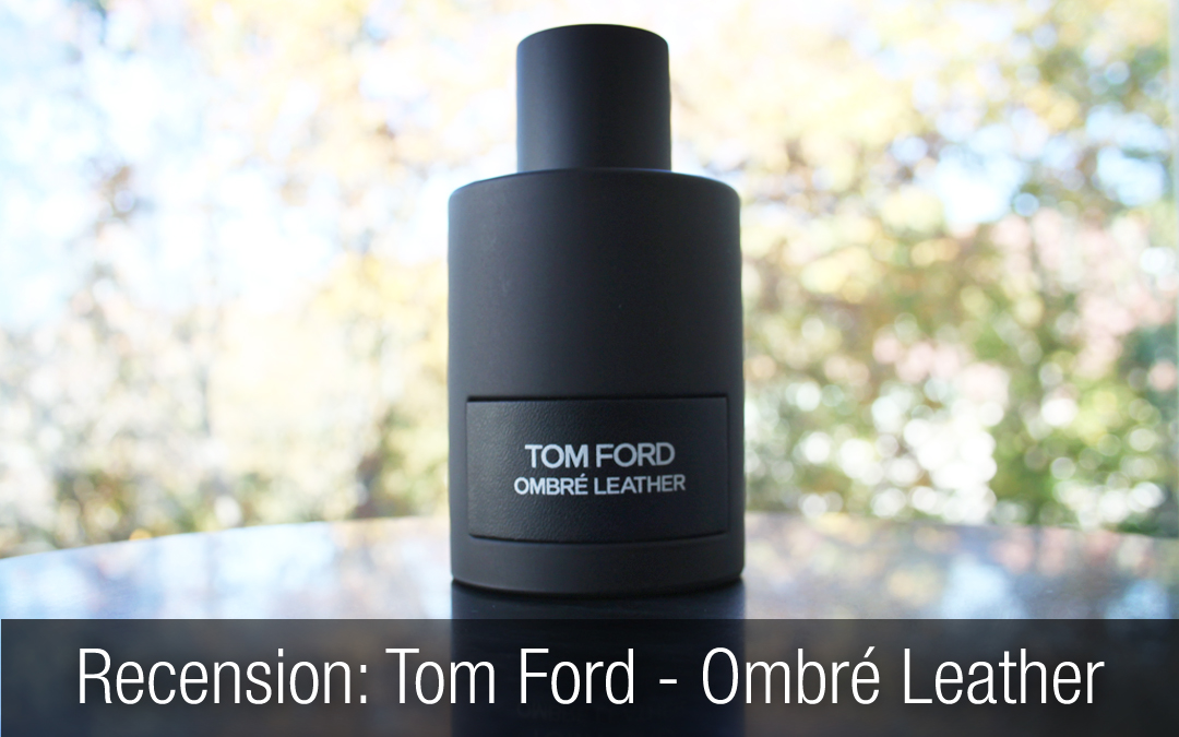 Tom Ford Ombré Leather recension.