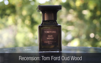 Recension: Tom Ford Oud Wood Eau De Parfum